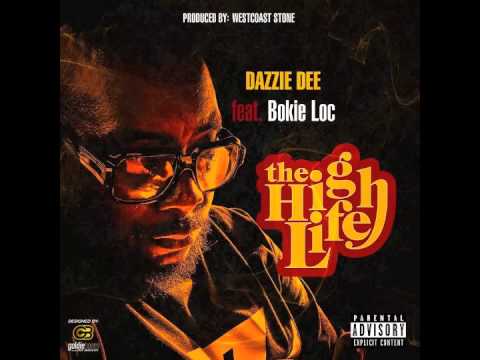 the high life . feat dazzie dee and bokie loc produced by westcoast stone