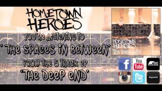 Hometown Heroes - The Spaces In Between