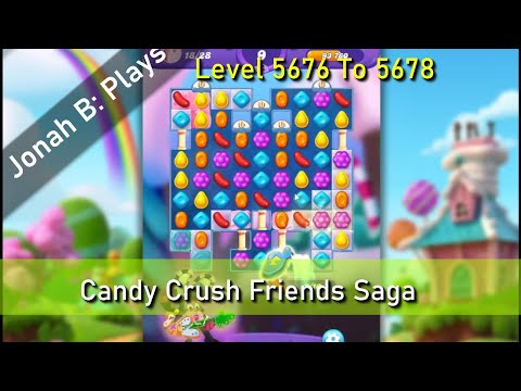 Candy Crush Friends Saga Level 5676 To 5678