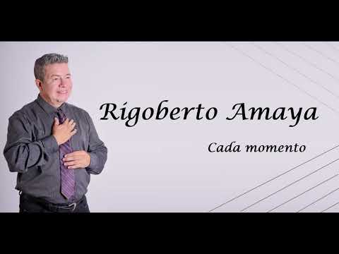 Cada Momento - Rigoberto Amaya