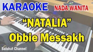 Download lagu NATALIA ll KARAOKE NOSTALGIA ll OBBIE MESSAKH ll NADA WANITA E=DO mp3