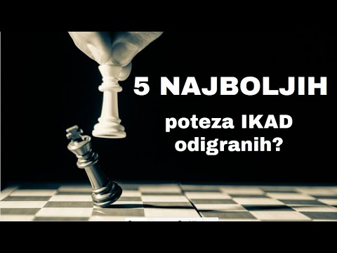 5 poteza, koji zasluzuju svaciju paznju. Da li su ovo najbolji potezi ikad odigrani?