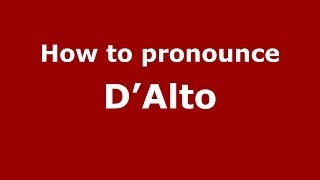 How to pronounce D’alto