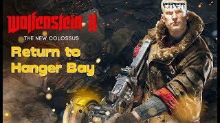 Let's Play WOLFENSTEIN 2! (Return to Hanger Bay) Walkthrough 3