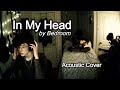 Bedroom - In My Head (Acoustic Cover)