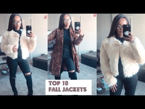 TOP 10 JACKETS FOR FALL / WINTER ALL AFFORDABLE  FT. FASHION NOVA
