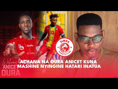 🚨BREAKING: BAADA YA OURA ANICET SIMBA WANASHUSHA MASHINE MOJA YA MWISHO/HIYO NI HATARI SANA