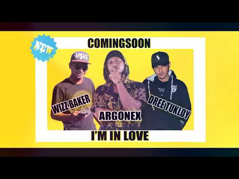 I'm in Love_Wizz Baker x Dree Tukloy ft (Argonex)_Comingsoon