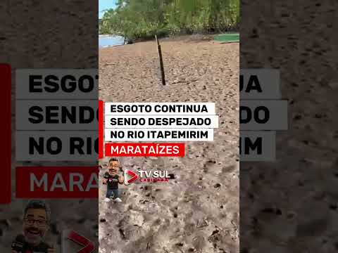 ESGOTO continua sendo despejado no Rio Itapemirim | Marataízes (ES)