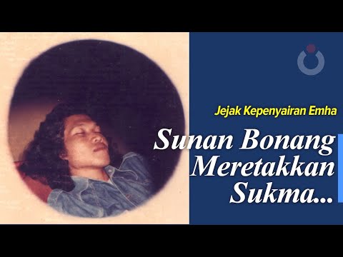 Jejak Kepenyairan Emha | Sunan Bonang Meretakkan Sukma