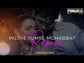 Mujhe Tumse Mohabbat Remix Progreesive Mix Shaan Shreya Ghoshal