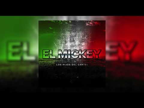 Los Hijos Del Cartel - El Mickey