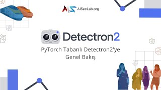 PyTorch Tabanlı Detectron2'ye Genel Bakış