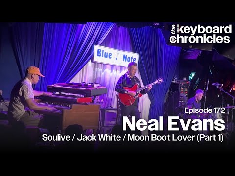 Neal Evans Interview | Soulive | Jack White | Moon Boot Lover Part 1 Keyboard Chronicles Episode 172
