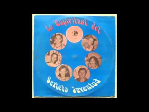 ESPIRITUALMENTE Sexteto Juventud 1974