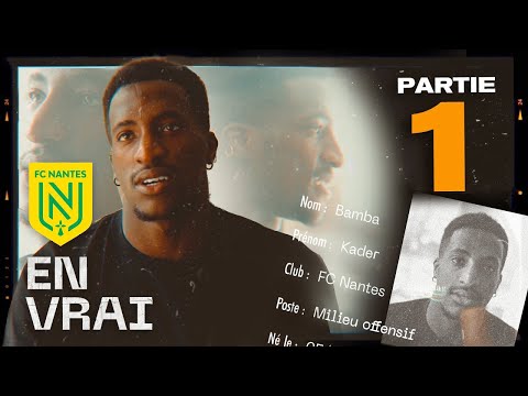 KADER BAMBA (FC NANTES), L’HOMME derrière le FOOTBALLEUR (1/2) - EN VRAI