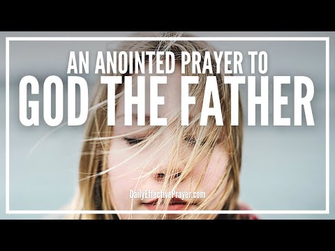 Prayer To God The Father | Pray To The Almighty Father Of All Mankind Video