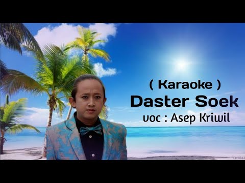 Daster Soek (karaoke) - Asep Kriwil