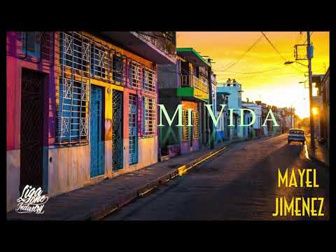 Mayel Jimenez - Mi Vida (Chanson Officel)