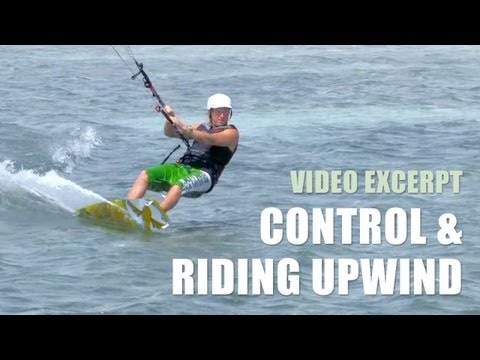 Control & Riding Upwind - Kiteboarding Technique & Tips