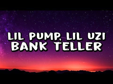 Lil Uzi Vert, Lil Pump, Smokepurpp & 03 Greedo - Bankteller (Lyrics) ft. Desto Dubb
