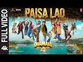 Dhamaal 4 Paisa Lao Full Video Ajay Devgn Arshad Riteish Jaaved Neeraj S Tanishk B Param R