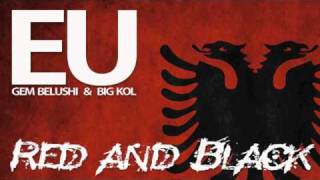 Gem Belushi & Big Kol - Red and Black (Albanian Rap Anthem)