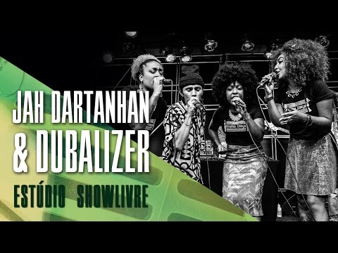 Jah Dartanhan & Dubalizer no Estúdio Showlivre - Apresentação na íntegra