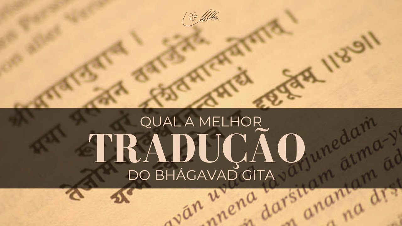 Qual a melhor tradução do Bhágavad Gita