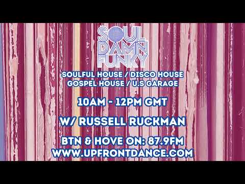 Soul Damn Funky: Soulful House, Deep House, Funky House w/ Russell Ruckman on Upfront Dance 23.07.24