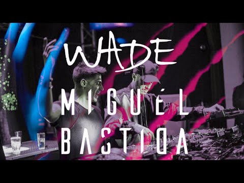WADE & MIGUEL BASTIDA | Tribute Tracks | Bedroom DJ Set | ILLIAM