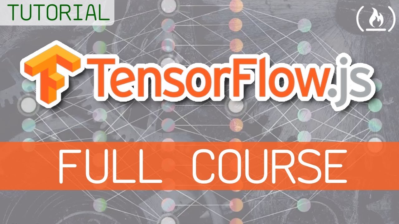Tensorflow.js Full Course - Deep Learning in JavaScript