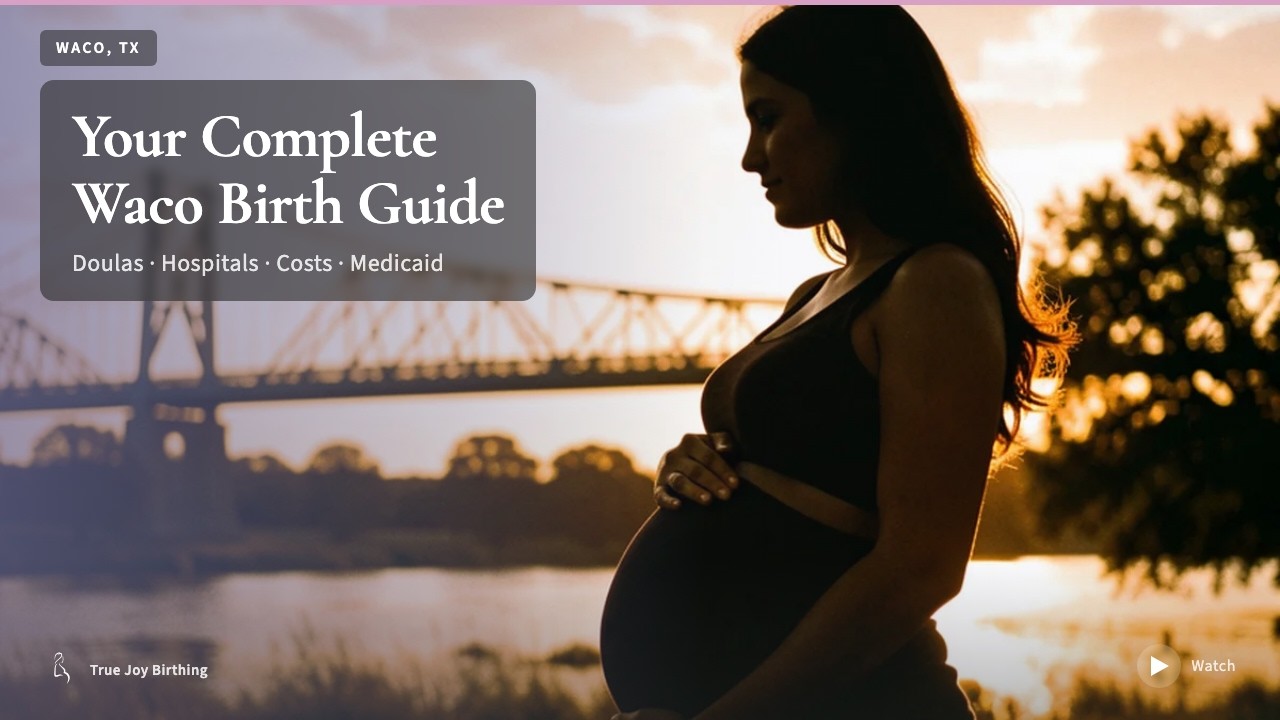 Waco TX Doula & Birth Plan Guide: Costs, Hospitals & Insurance (First-Time Mom) — press play to watch
