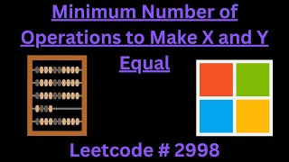 YouTube video 'MINIMUM NUMBER OF OPERATIONS TO MAKE X AND Y EQUAL | LEETCODE 2998 | PYTHON BFS SOLUTION'