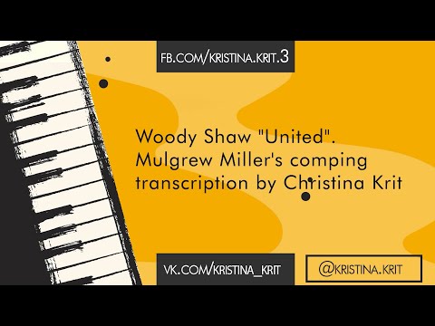 Woody Shaw "United". Mulgrew Miller's comping transcription by Christina Krit