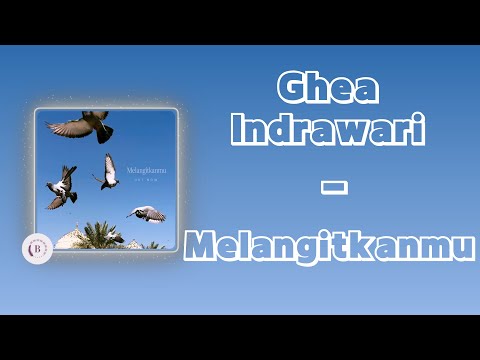 Ghea Indrawari - Melangitkanmu Lirik