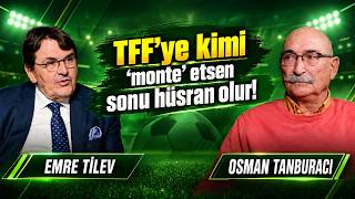 TFF’ye Kimi ‘Monte’ Etsen Sonu Hüsran Olur!