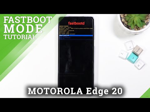 Fastboot Mode on MOTOROLA Edge 20- How to Enter/Use/Quit Fastboot Settings