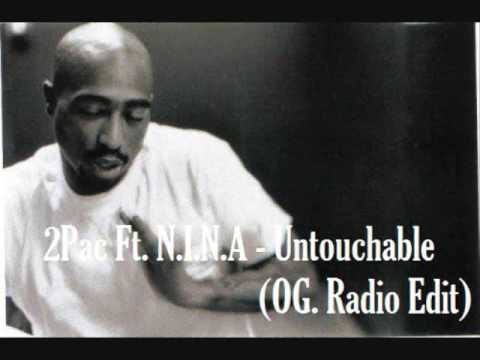 2Pac Ft N.I.N.A - Untouchable (OG Radio Edit)