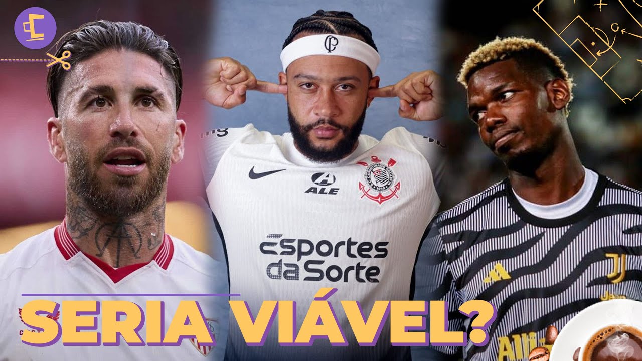 Saiba o valor que “pacote” Sergio Ramos, Pogba e Memphis custaria ao Corinthians