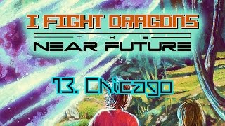 I Fight Dragons – &quot;Chicago&quot; (From Side Two of The Near Future)