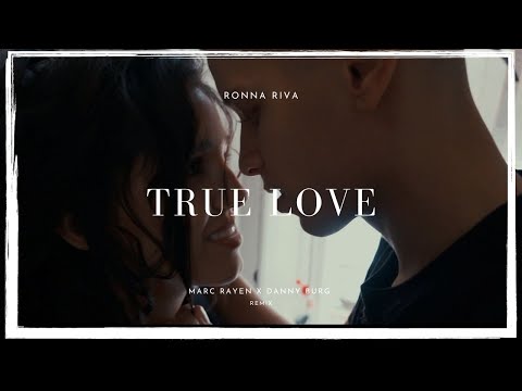 @RONNARIVA  - True Love (Marc Rayen X @DannyBurg Remix)