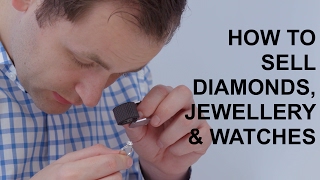 How To Sell Your Diamonds, Jewellery & Watches in the UK