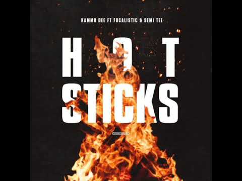 Kammu Dee - Hotsticks ft. Focalistic & Semi Tee
