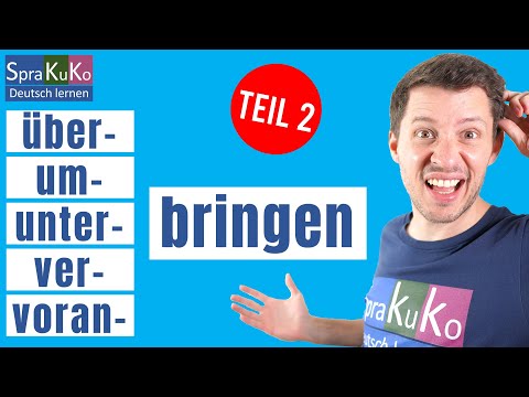 Verben mit bringen - Teil 2 - Wortschatz erweitern mit Sprakuko