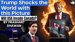 Trump Shocks The World With This Picture | Will USA Invade Canada? | By Prashant Dhawan