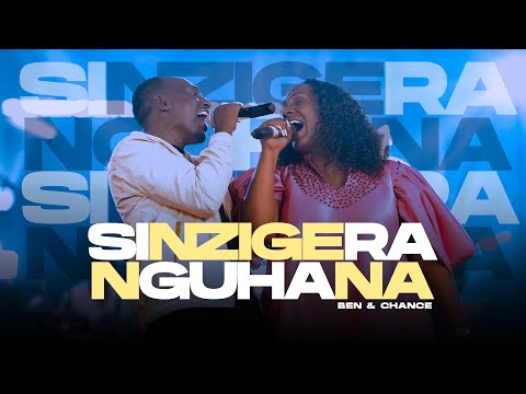 SINZIGERA NGUHANA - Ben & Chance (Official Live Video)