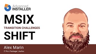 The MSIX Shift | Part One - The challenges of the MSIX transition