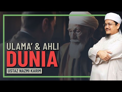 Ustaz Nazmi Karim - Ulama' Dahulu Tak Dekati Ahli Dunia