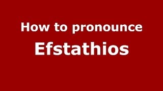 How to pronounce Efstathios